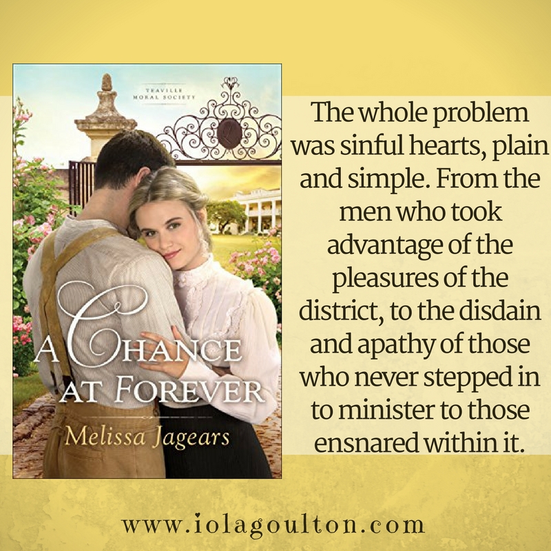 Quote from A Chance at Forever: The whole problem was sinful hearts, plain and simple. From the men who took advantage of the pleasures of the district, to the disdain and apathy of those who never stepped in to minister to those ensnared within it.