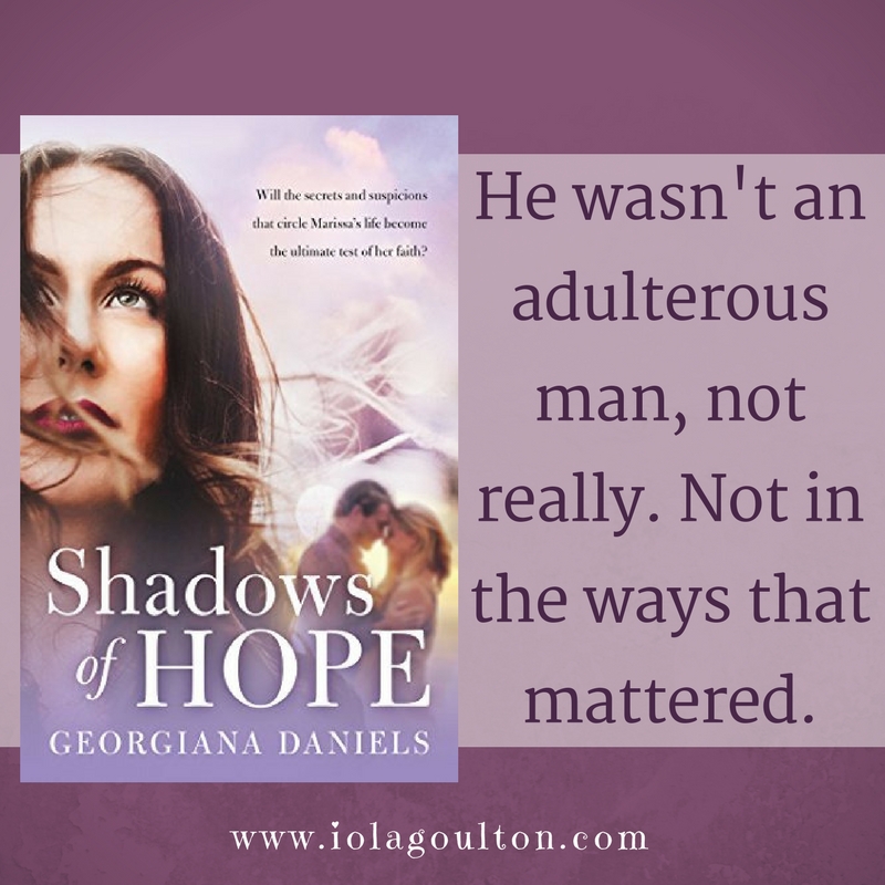 Quote from Shadows of Hope: He wasn't an adulterous man, not really. Not in the ways that mattered.