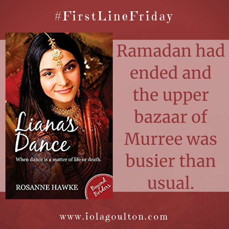 First line from Liana's Dance by Rosanne Hawke: Ramadan had ended and the upper bazaar of Murree was busier than usual.