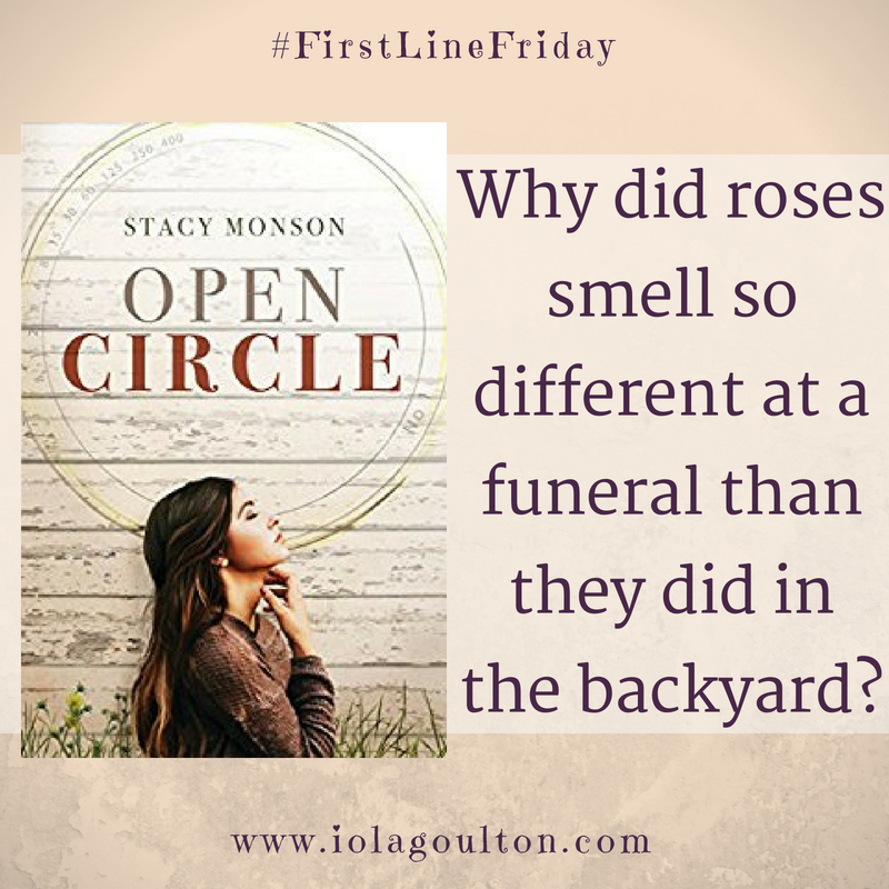 First line from Open Circle: Why did roses smell so different at a funeral than they did in the backyard?