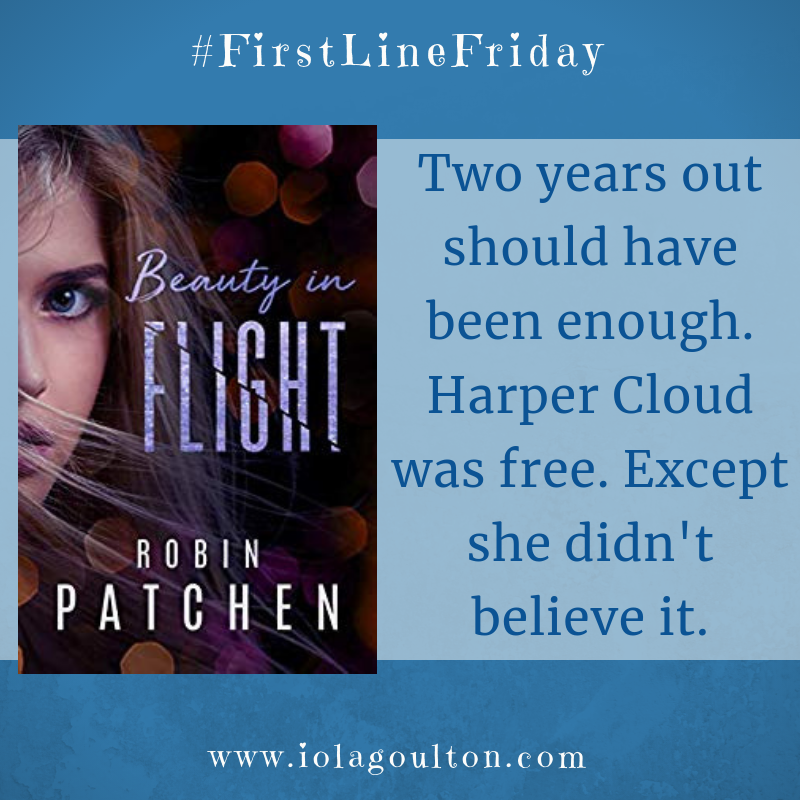Quote from Beauty in Flight by Robin Patchen: Two years out should have been enough. Harper Cloud was free. Except she didn't believe it.