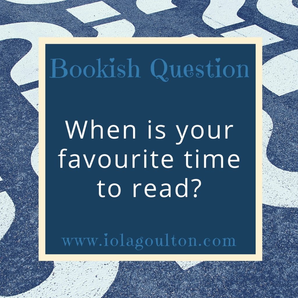 Bookish Question: When is your favourite time to read?