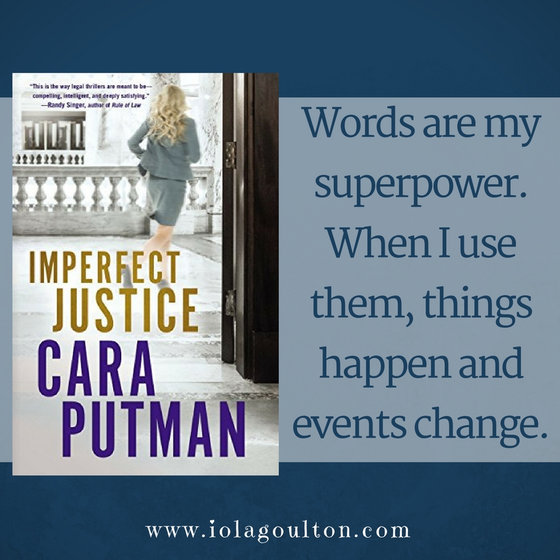 Words are my superpower. When I use them, things happen and events change.