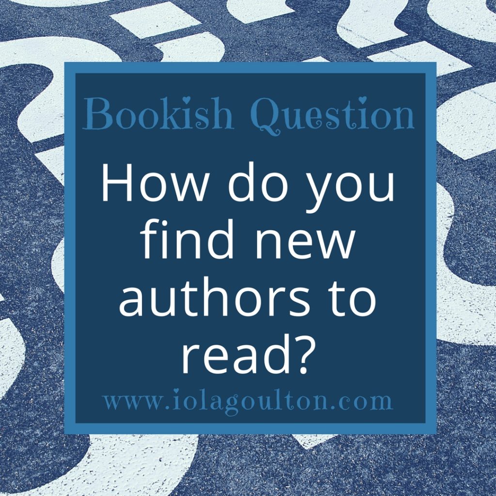 Bookish Question #34 | How do you find new authors to read?