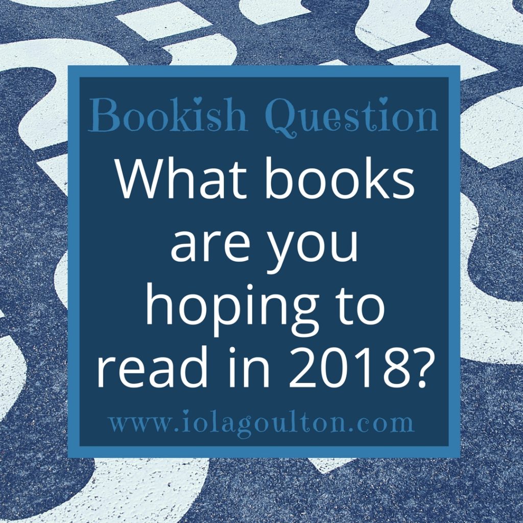 What books are you hoping to read in 2018?