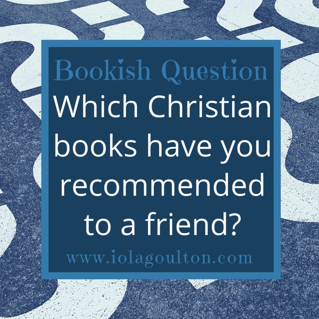 Which Christian books have you recommended to a friend?