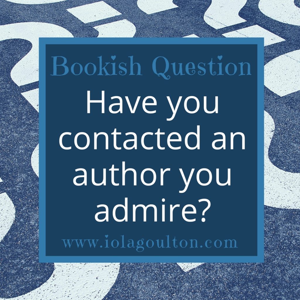 Have you contacted an author you admire?