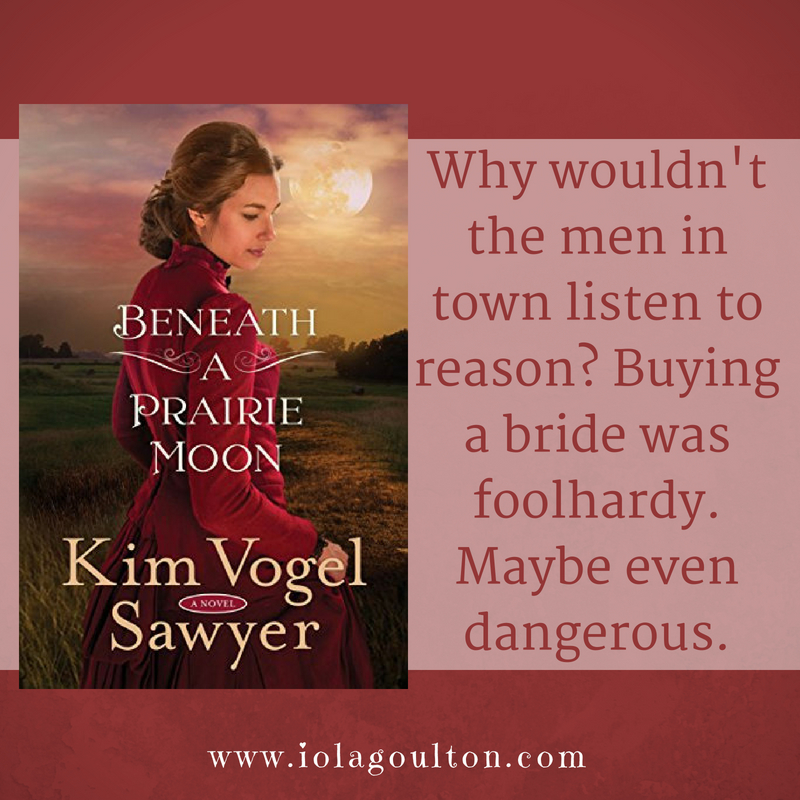 Quote from Beneath a Prairie Moon: Why wouldn't the men in town listen to reason? Buying a bride was foolhardy. Maybe even dangerous.