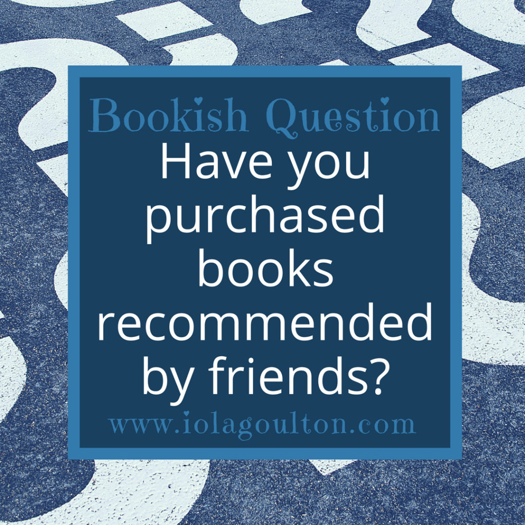 Have you purchased books recommended by friends?