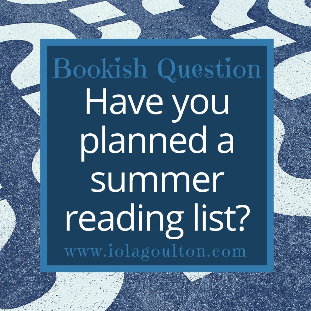 Bookish QUestion: Have you planned a summer reading list?