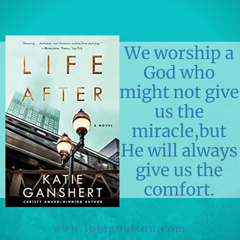 Quote from Life After: We worship a God who might not give us the miracle,but He will always give us the comfort.