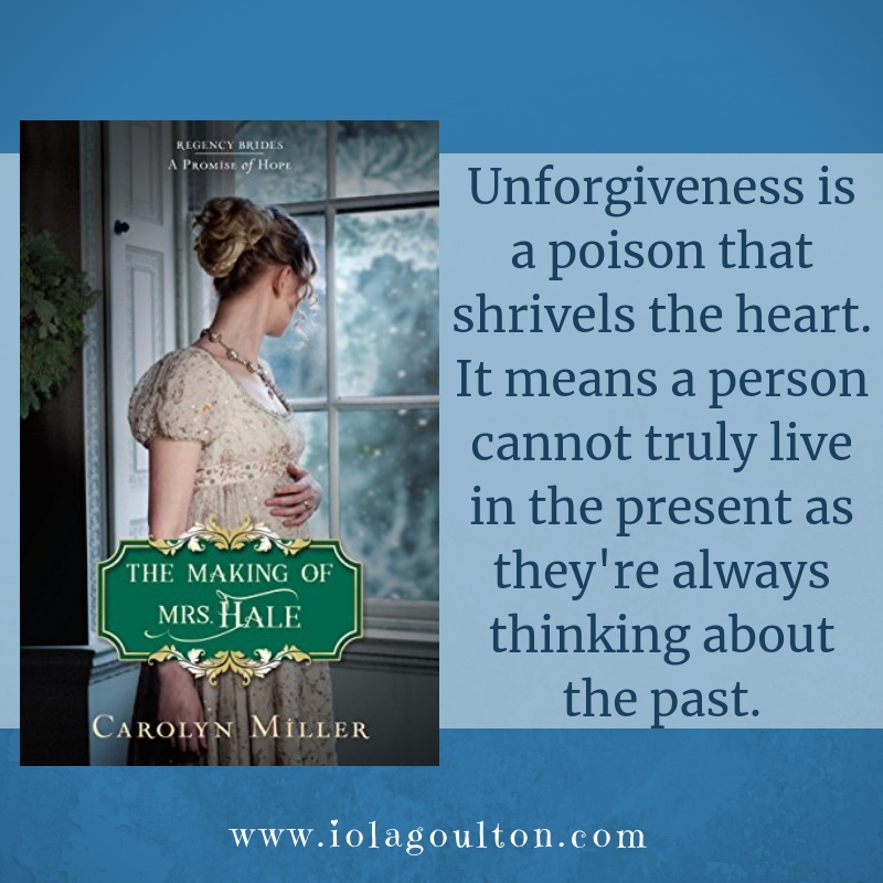 Quote from The Making of Mrs Hale by Carolyn Miller: Unforgiveness is a poison that shrivels the heart. It means a person cannot truly live in the present as they're always thinking about the past.