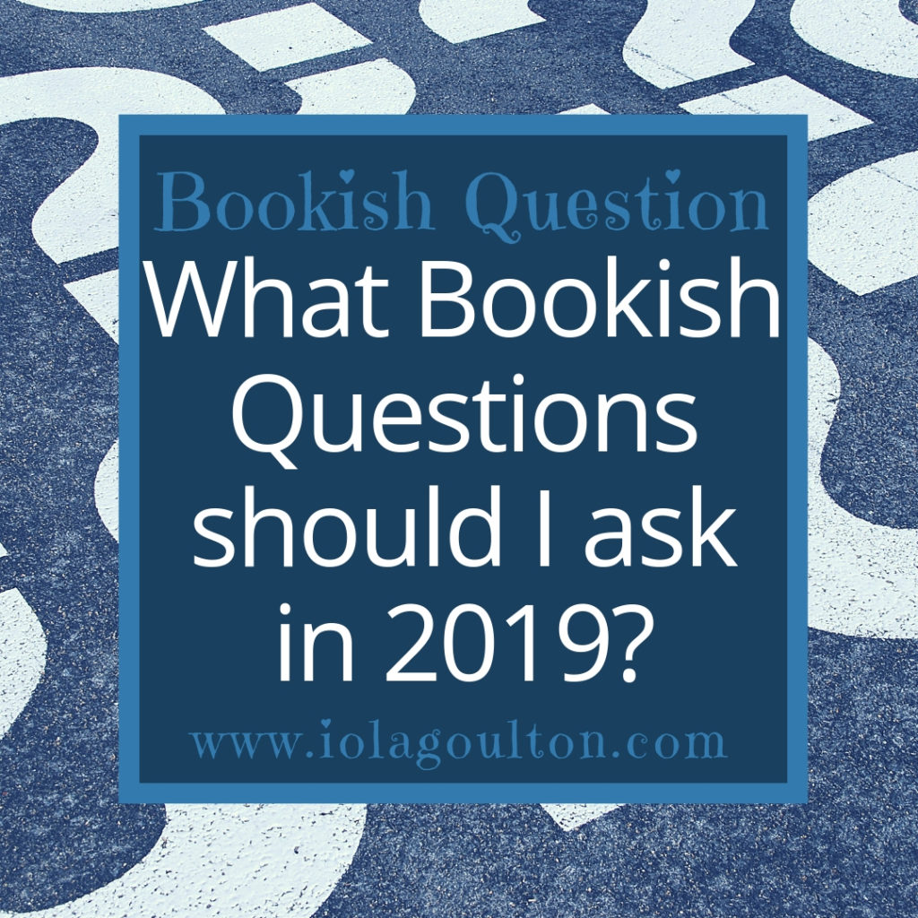 Bookish Question: What questions should I ask in 2019?