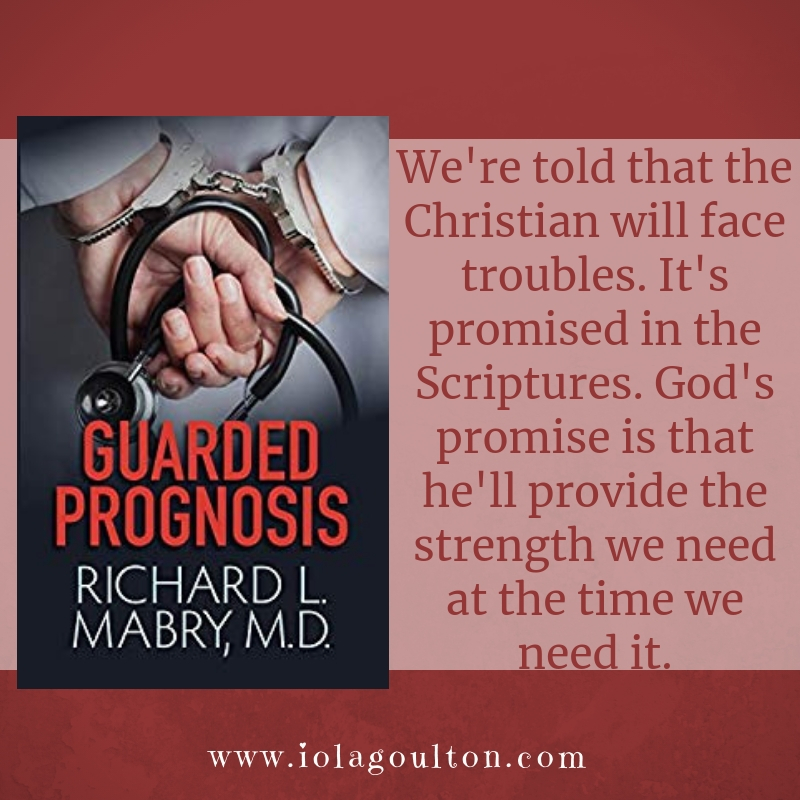 Quote from Guarded Prognosis: We're told that the Christian will face troubles. It's promised in the Scriptures. God's promise is that he'll provide the strength we need at the time we need it.