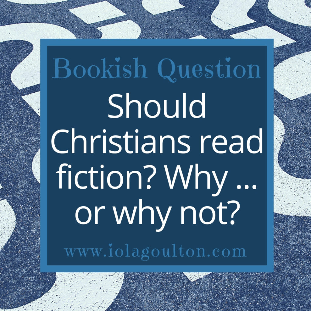 Should Christians read fiction? Why ... or why not?