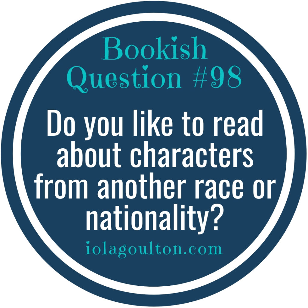 Do you like to read about characters from another race or nationality?