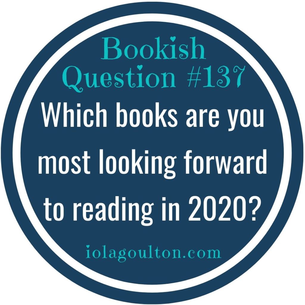 Which books are you most looking forward to reading in 2020?