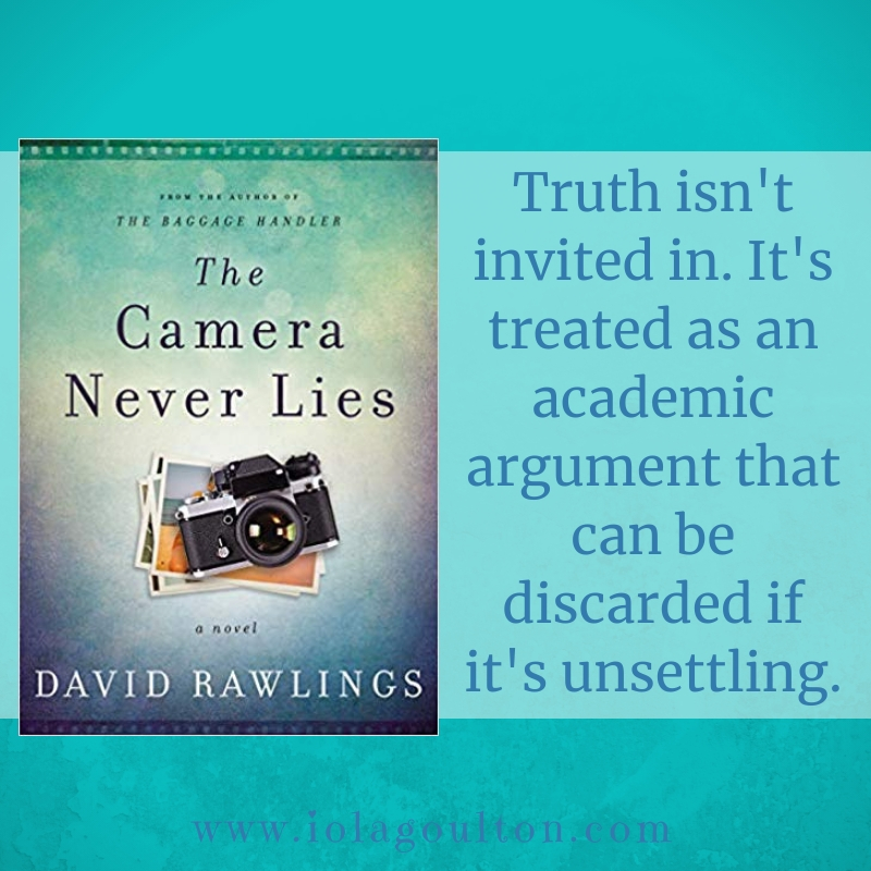 Quote from The Camera Never Lies: "Truth isn't invited in. It's treated as an academic argument that can be discarded if it's unsettling."