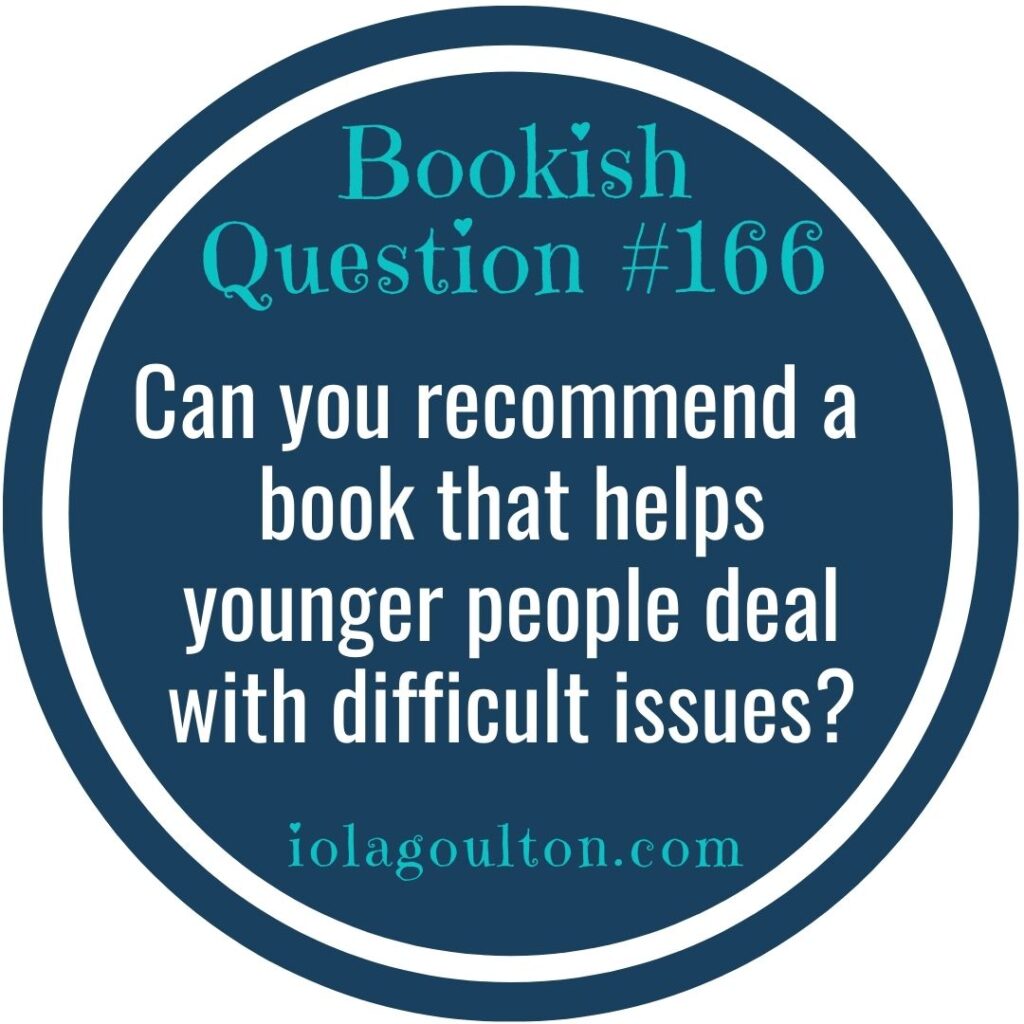 Can you recommend a book that helps younger people deal with difficult issues?