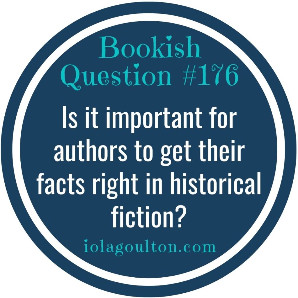 Is it important for authors to get their facts right in historical fiction?