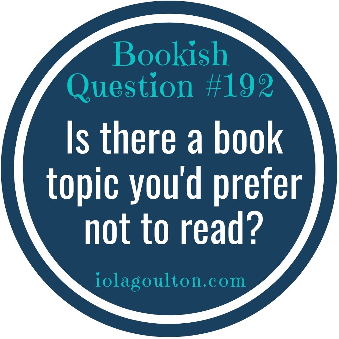 Bookish Question #192 | Is there a book topic you'd prefer not to read?