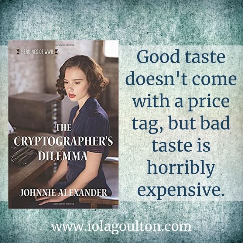 Good taste doesn't come with a price tag, but bad taste is horribly expensive.