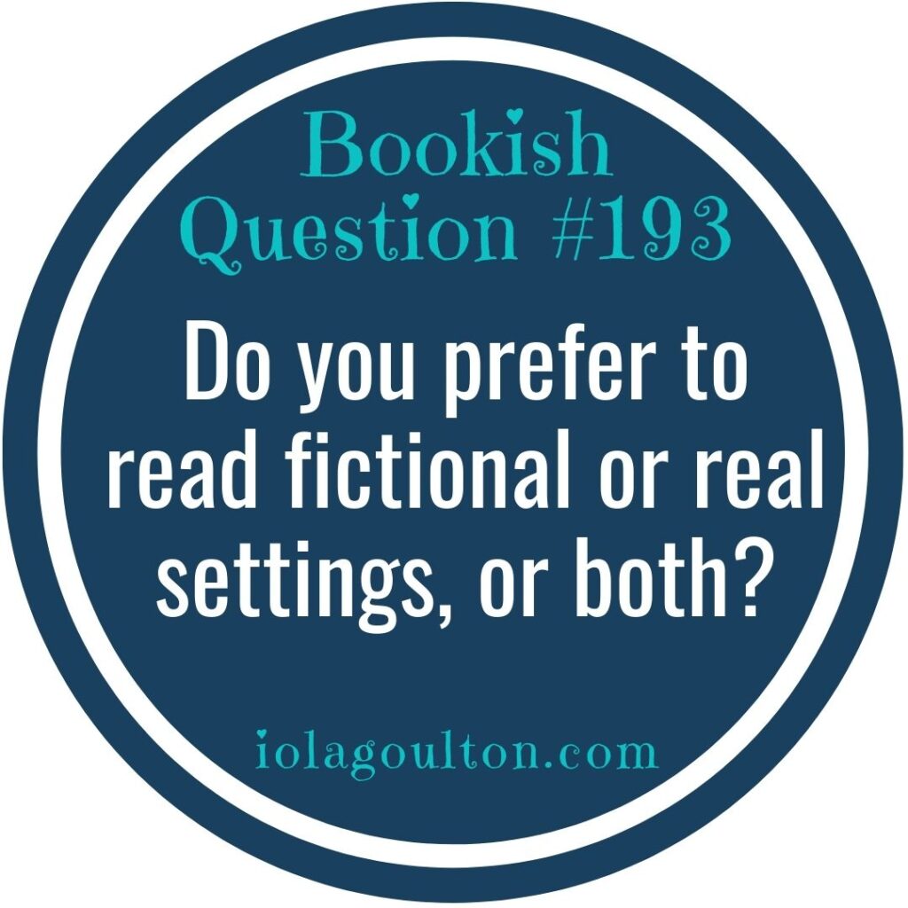 Do you prefer to read fictional or real settings, or both?