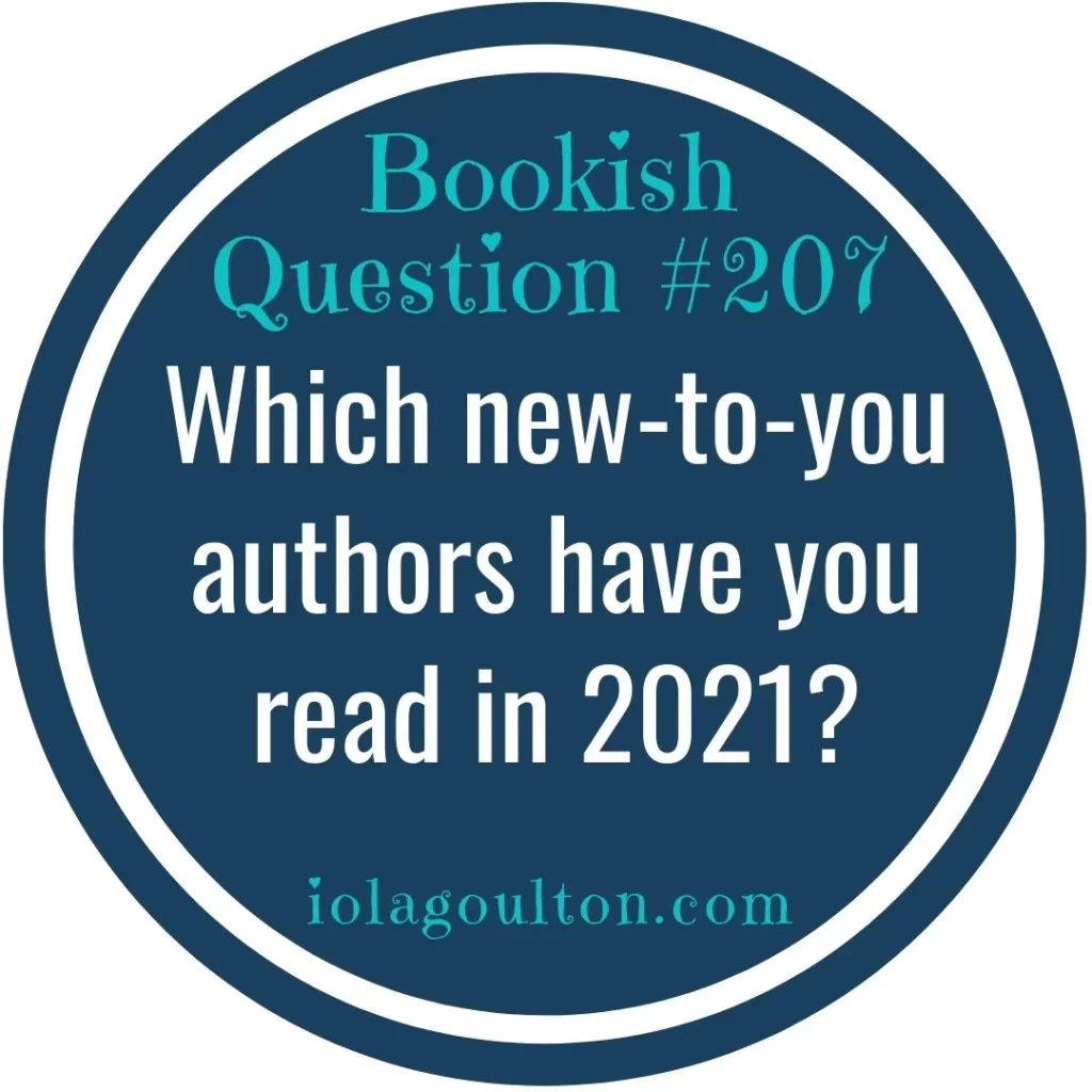 Which new-to-you authors have you read in 2021?
