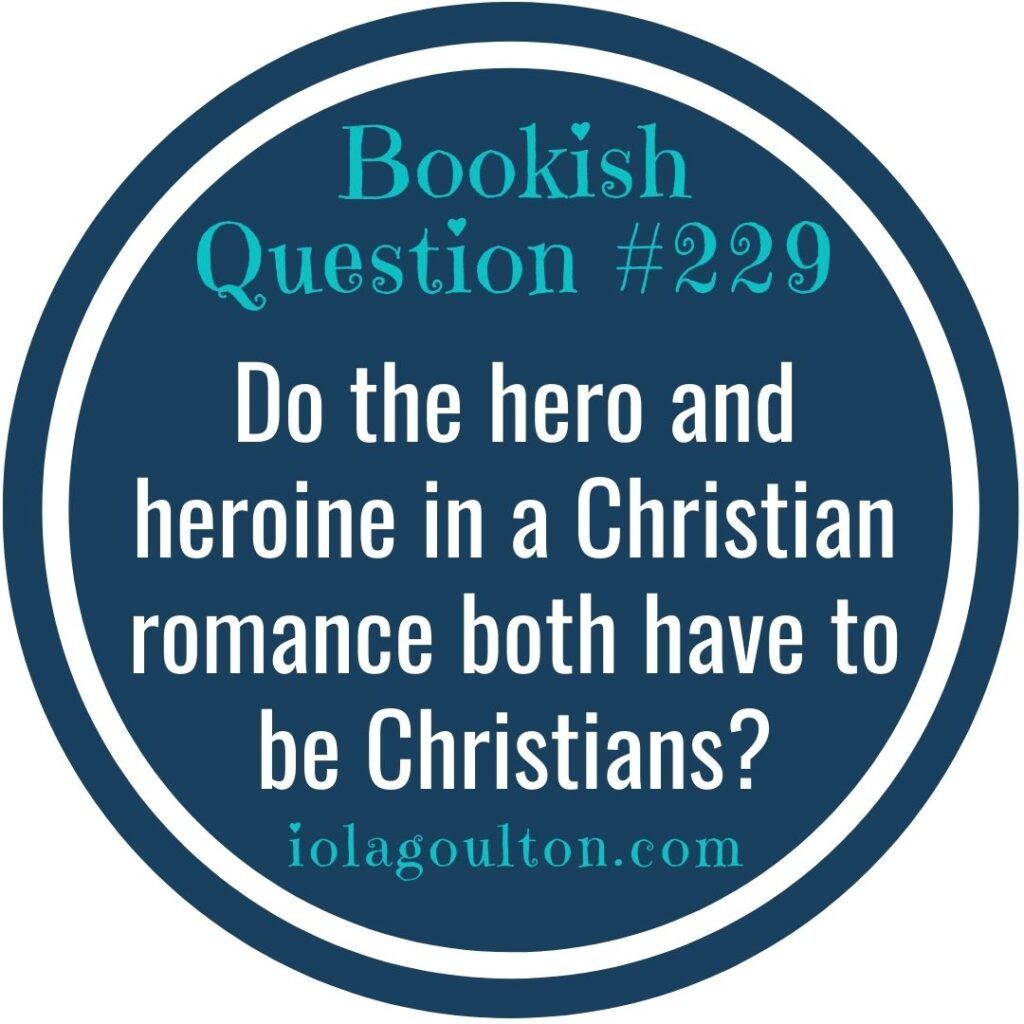 Do the hero and heroine in a Christian romance both have to be Christians?