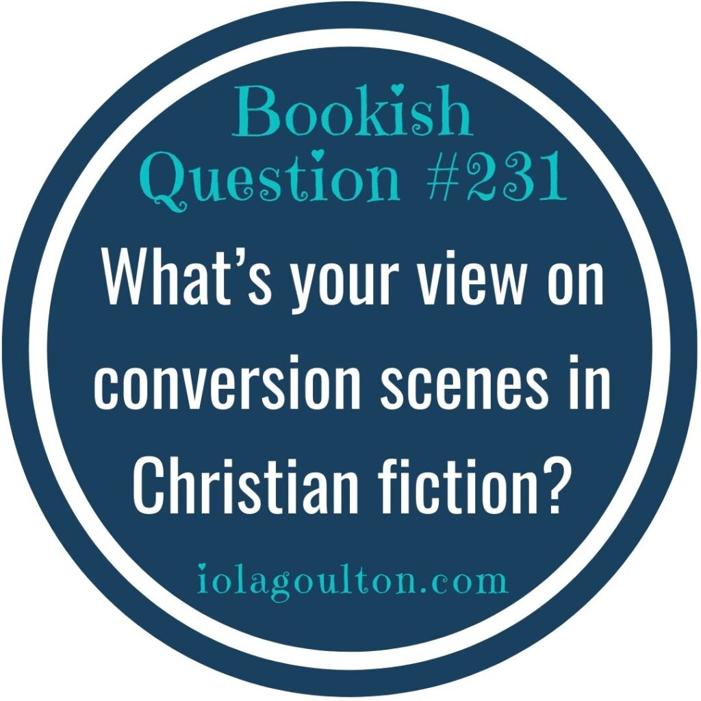 What’s your view on conversion scenes in Christian fiction?