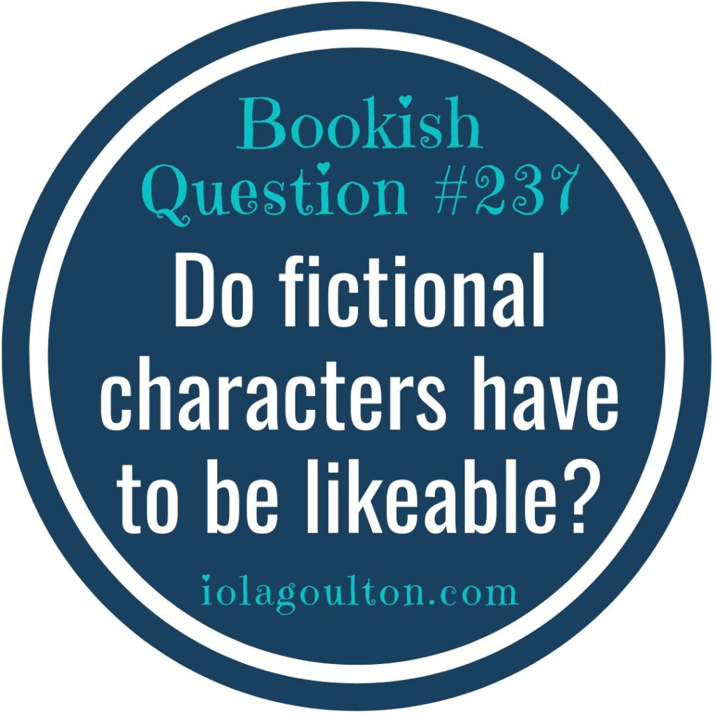 Do fictional characters have to be likeable?
