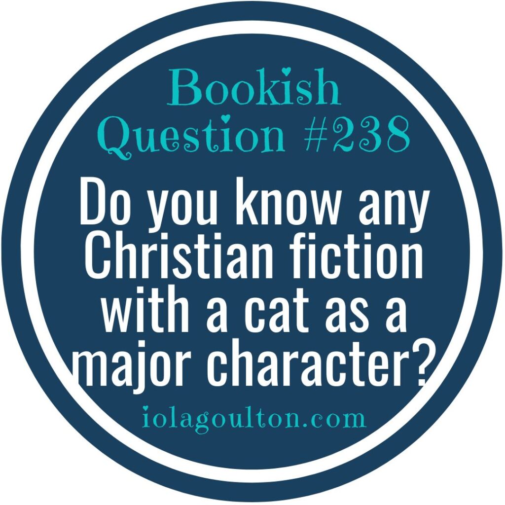 Do you know any Christian fiction with a cat as a major character?