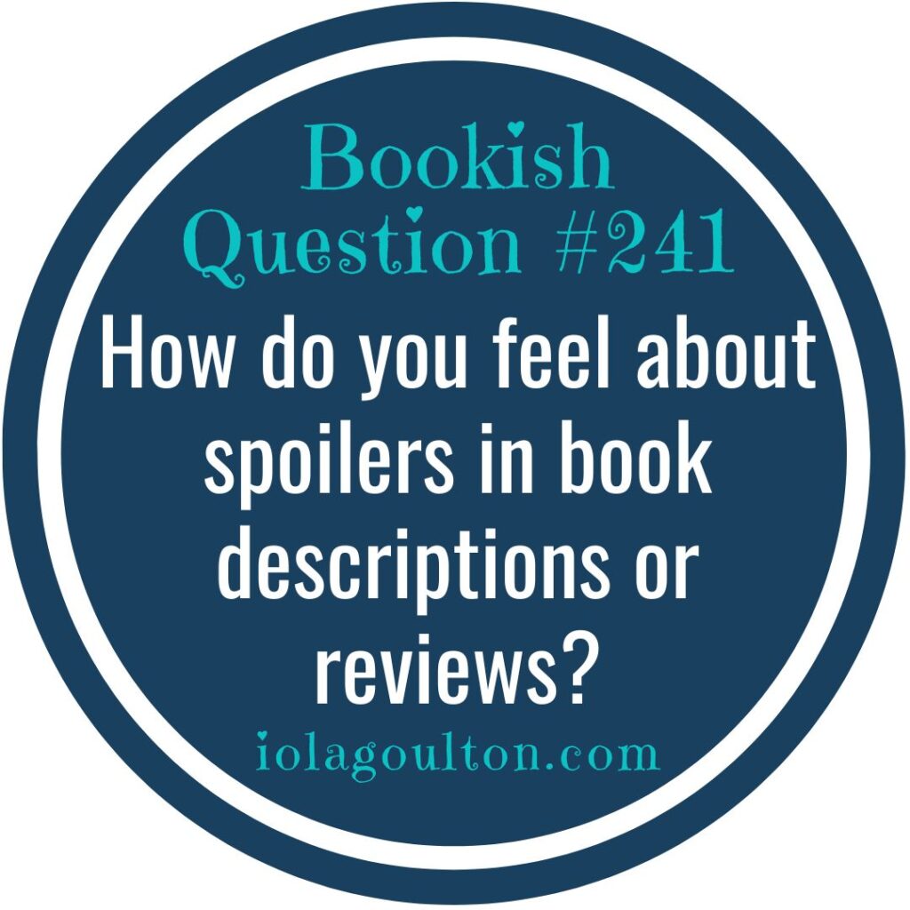 How do you feel about spoilers in book descriptions or reviews?