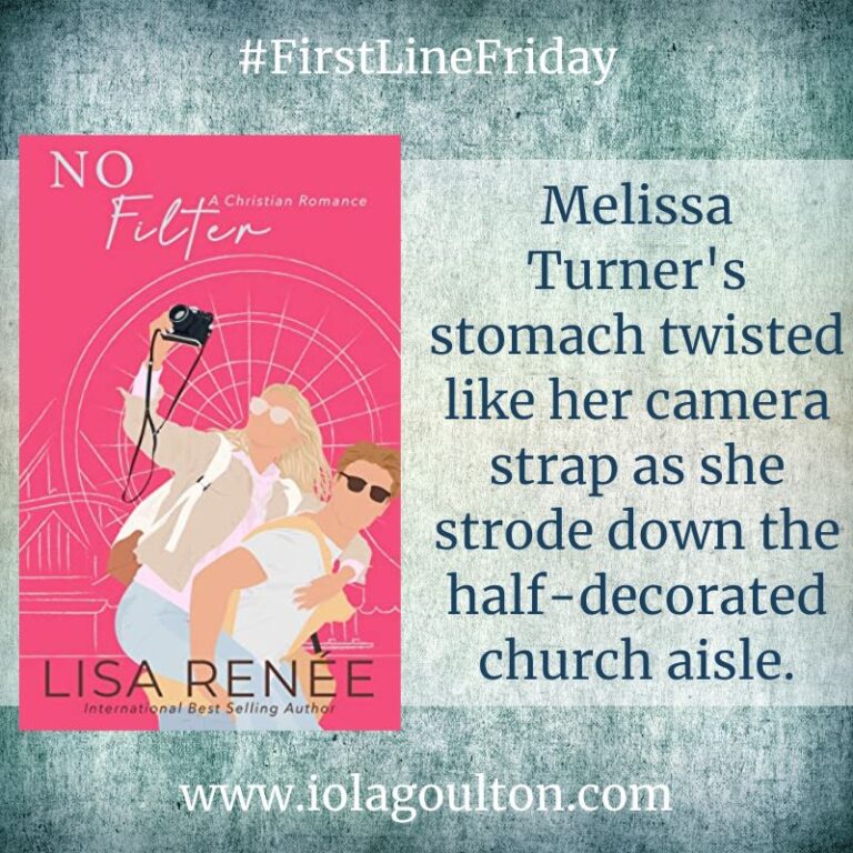 First Line Friday Week 250 No Filter By Lisa Renee