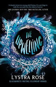 The Upwelling by Lystra Rose