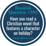 Have you read a Christian novel that features a character on a holiday?
