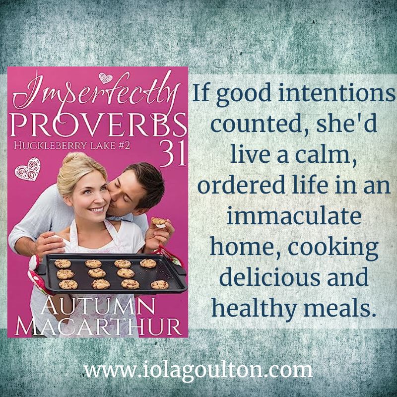 If good intentions counted, she'd live a calm, ordered life in an immaculate home, cooking delicious and healthy meals.