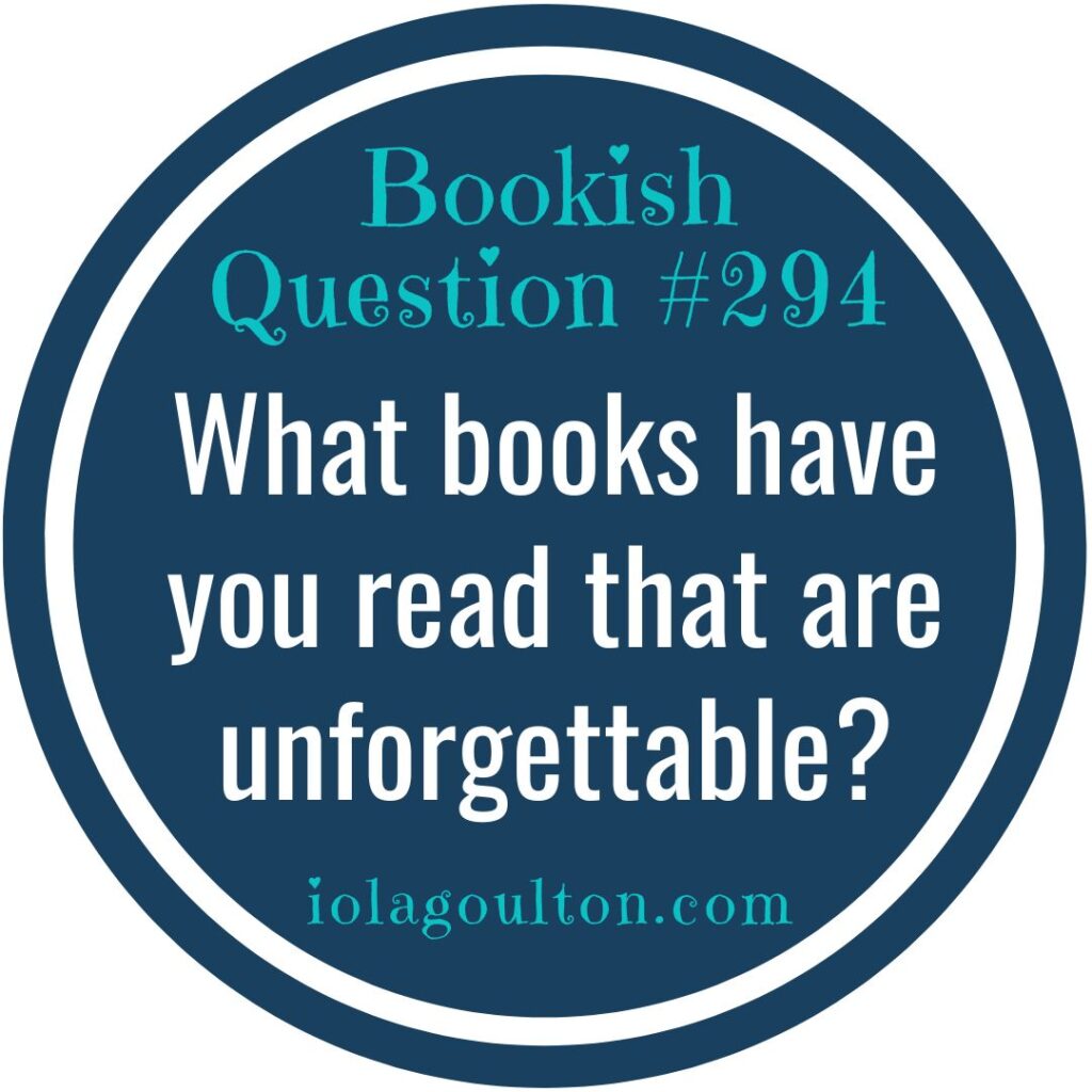 What books have you read that are unforgettable?