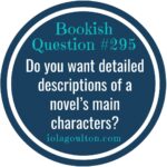 Do you want detailed descriptions of a novel's main characters?