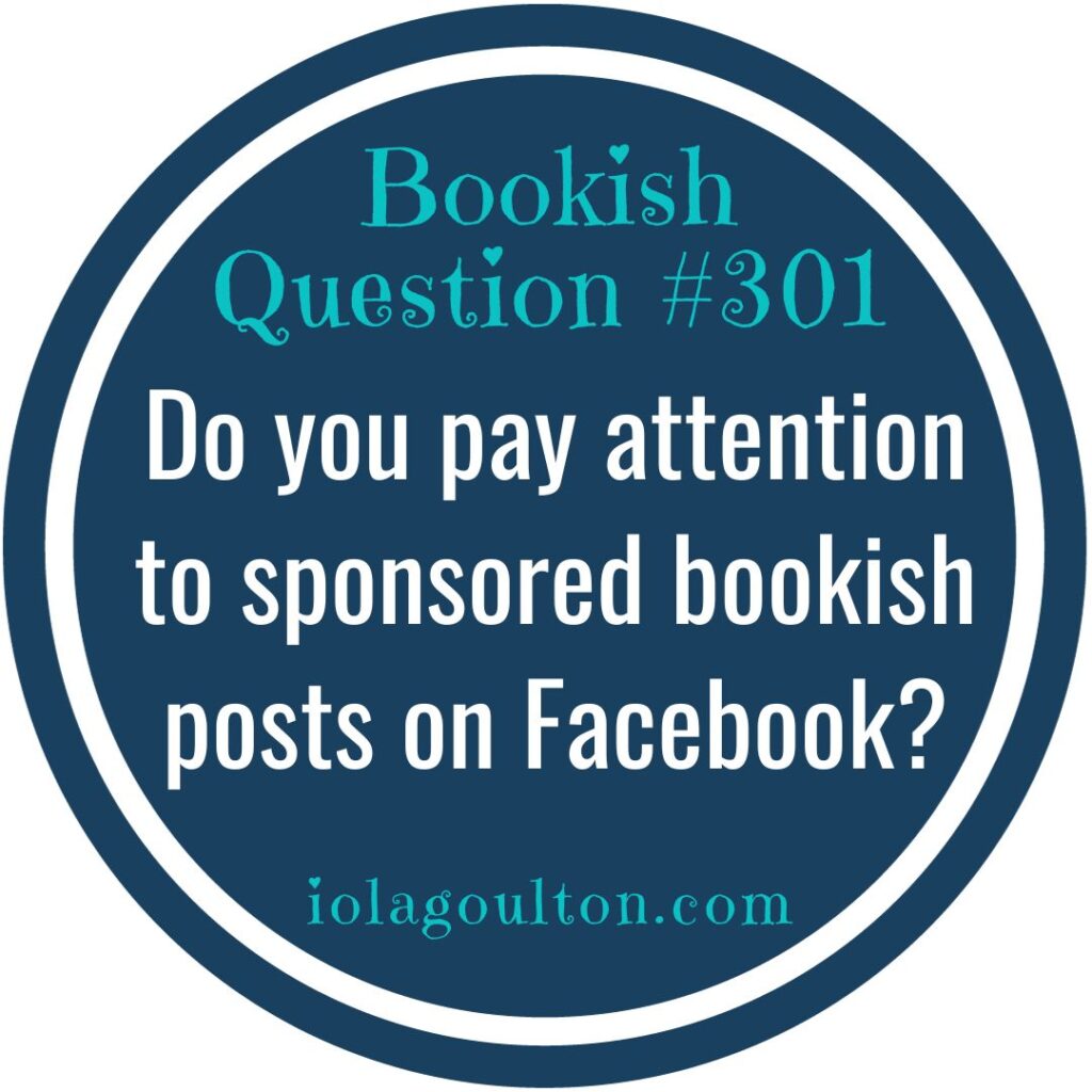 Do you pay attention to sponsored bookish posts on Facebook?