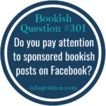 Do you pay attention to sponsored bookish posts on Facebook?