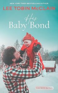 Cover image - His Baby Bond by Lee Tobin McClain