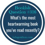 What's the most heartwarming book you've read recently?