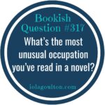 What's the most unusual occupation you've read in a novel?