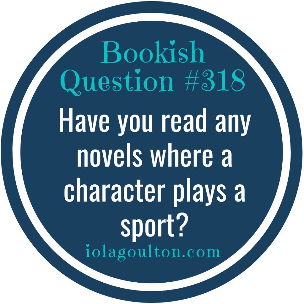 Have you read any novels where a character plays a sport?
