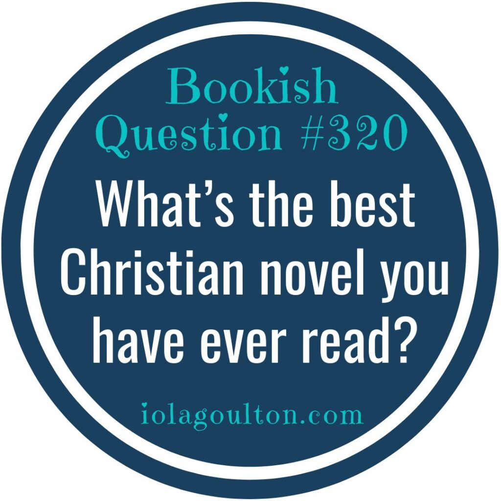 What's the best Christian novel you have ever read?