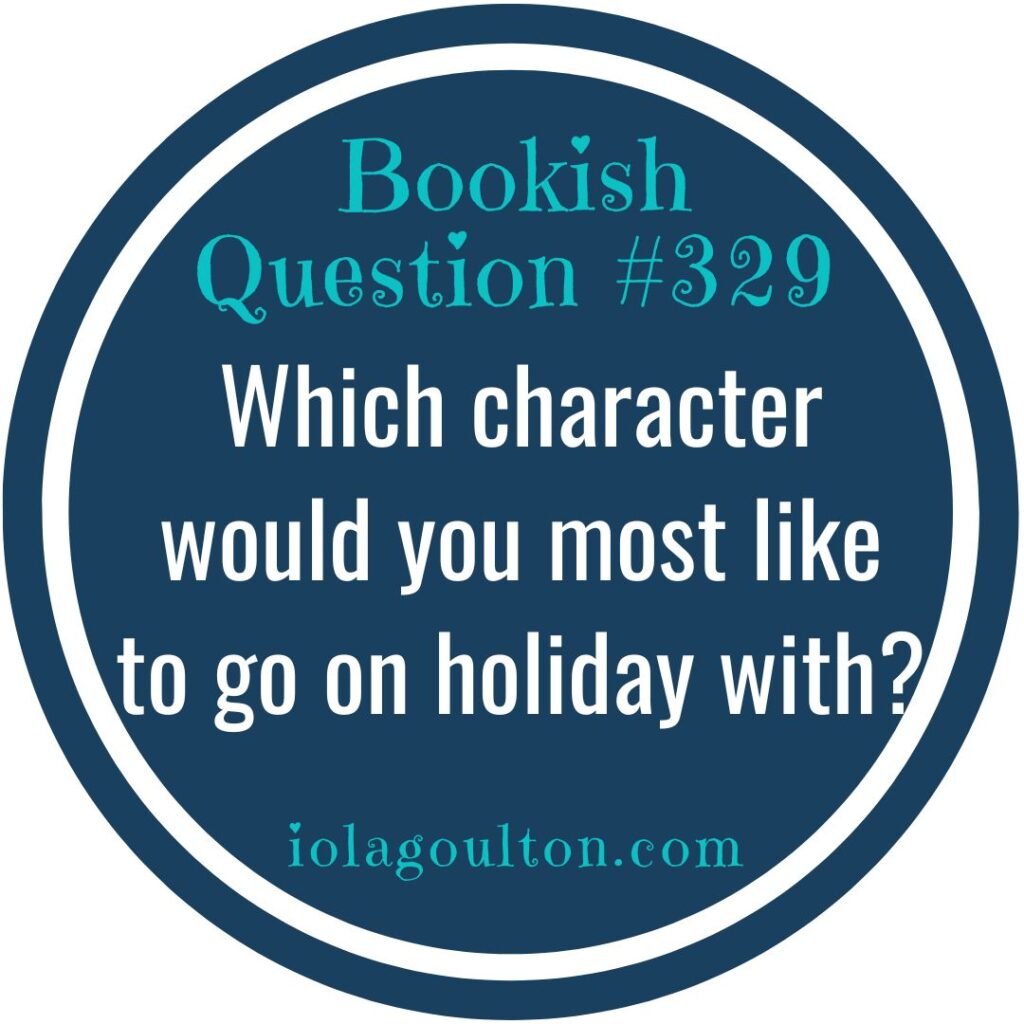 Which character would you most like to go on holiday with?