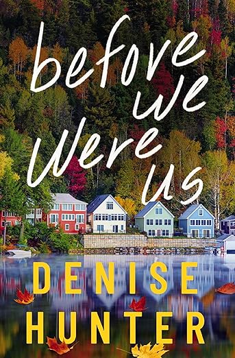 Book Review | Before We Were Us by Denise Hunter