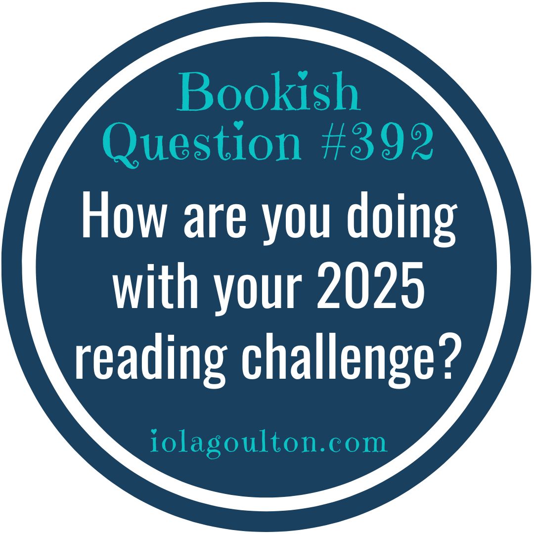 Bookish Question #392 | How are you doing with your 2025 reading challenge?