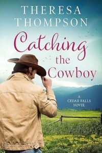 Catching the Cowboy by Theresa Thompson